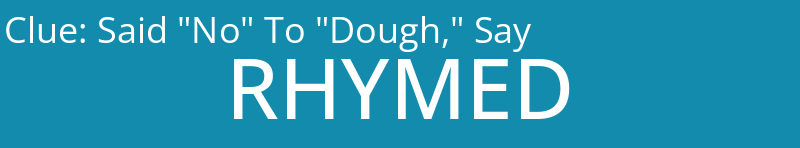 Said "No" To "Dough," Say