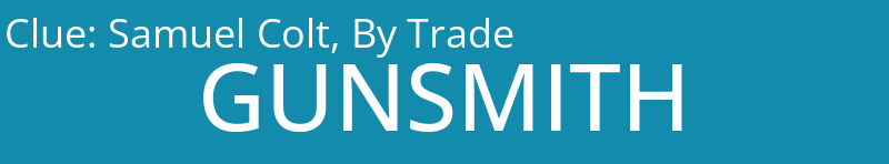 Samuel Colt, By Trade 