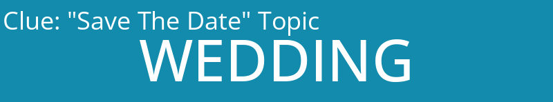 "Save The Date" Topic