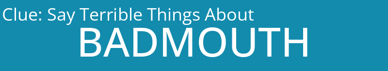 Say Terrible Things About