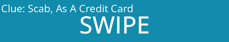 Scab, As A Credit Card