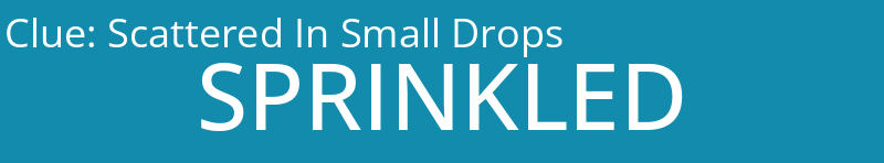 Scattered In Small Drops