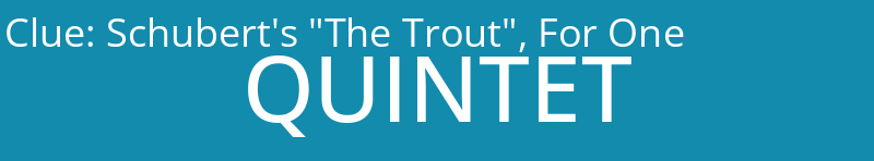 Schubert's "The Trout", For One