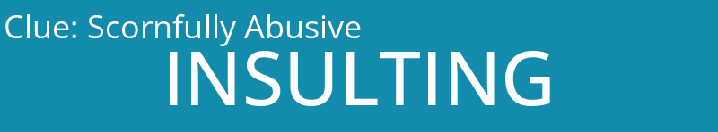 Scornfully Abusive 