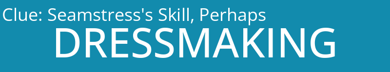 Seamstress's Skill, Perhaps