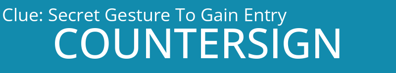 Secret Gesture To Gain Entry