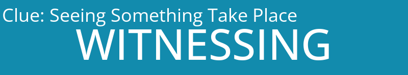 Seeing Something Take Place