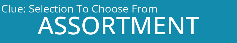 Selection To Choose From