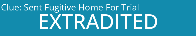 Sent Fugitive Home For Trial