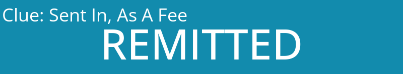 Sent In, As A Fee