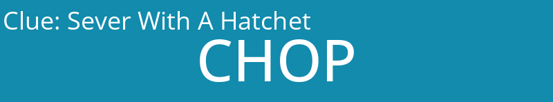 Sever With A Hatchet