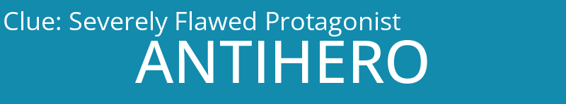 Severely Flawed Protagonist