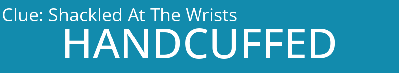 Shackled At The Wrists