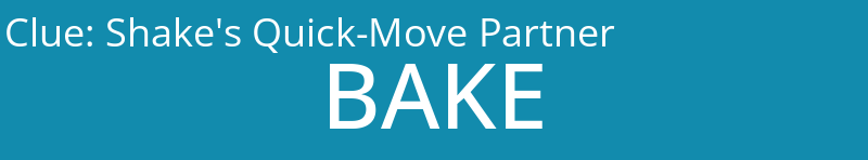Shake's Quick-Move Partner
