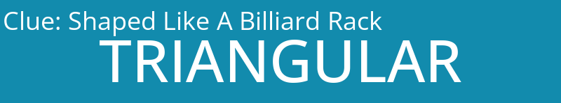 Shaped Like A Billiard Rack