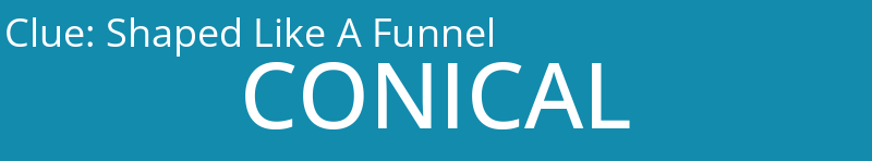 Shaped Like A Funnel