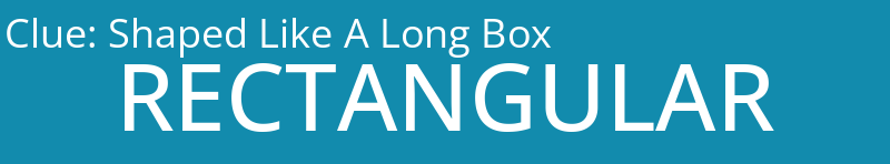 Shaped Like A Long Box