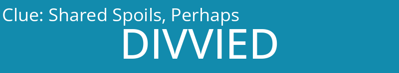 Shared Spoils, Perhaps