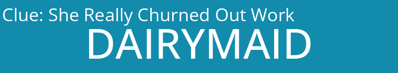 She Really Churned Out Work