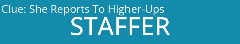 She Reports To Higher-Ups