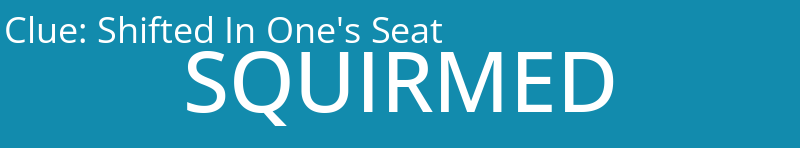 Shifted In One's Seat