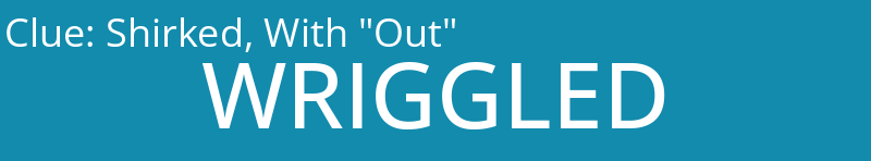 Shirked, With "Out"