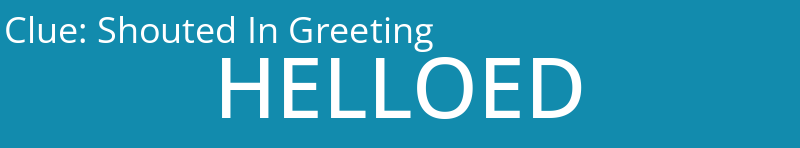 Shouted In Greeting