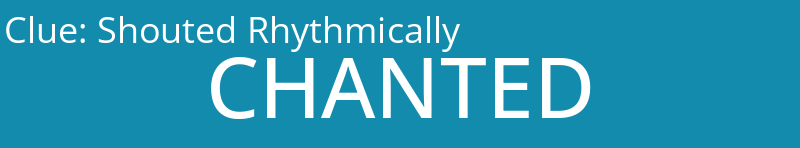 Shouted Rhythmically