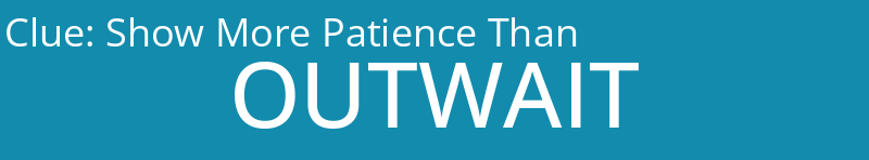 Show More Patience Than