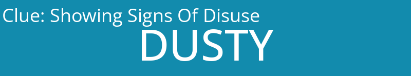 Showing Signs Of Disuse