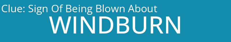 Sign Of Being Blown About