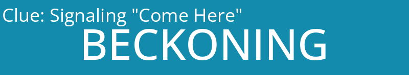 Signaling "Come Here"