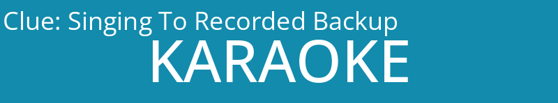 Singing To Recorded Backup