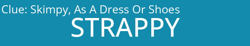 Skimpy, As A Dress Or Shoes