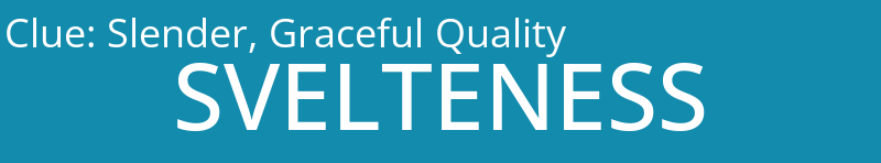 Slender, Graceful Quality