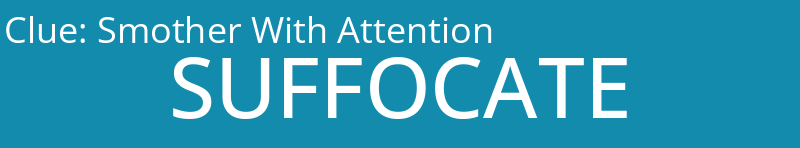 Smother With Attention