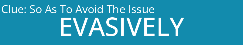 So As To Avoid The Issue