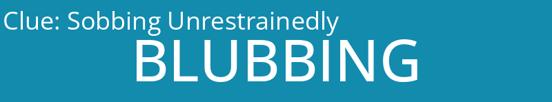 Sobbing Unrestrainedly