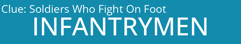 Soldiers Who Fight On Foot