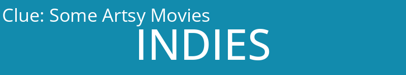 Some Artsy Movies