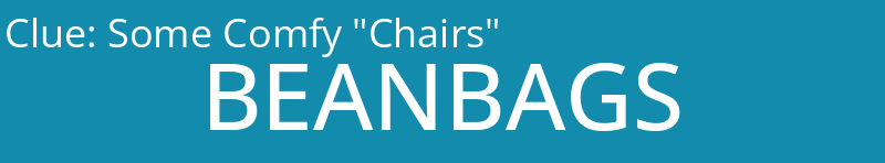 Some Comfy "Chairs"
