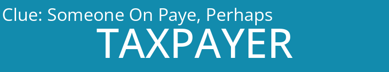 Someone On Paye, Perhaps