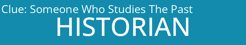 Someone Who Studies The Past