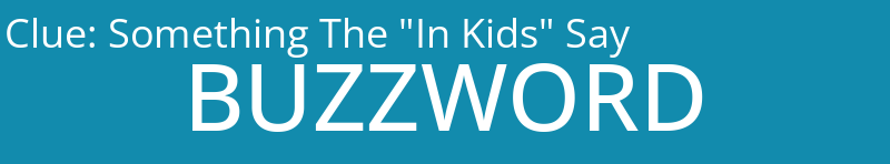 Something The "In Kids" Say