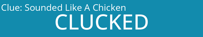 Sounded Like A Chicken
