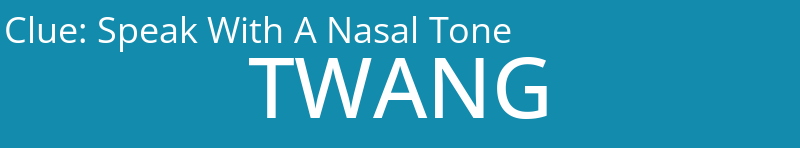Speak With A Nasal Tone