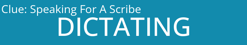 Speaking For A Scribe