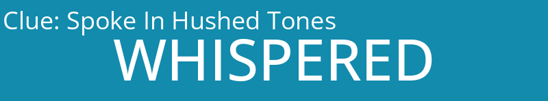 Spoke In Hushed Tones
