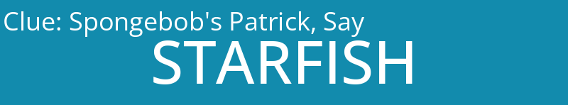 Spongebob's Patrick, Say