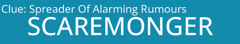 Spreader Of Alarming Rumours